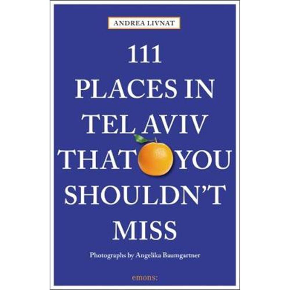 111 Places in Tel Aviv The You Shouldn't Miss (Paperback) - Andrea Livnat